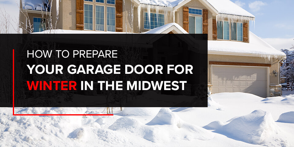 How to Prepare Your Garage Door for Winter in the Midwest