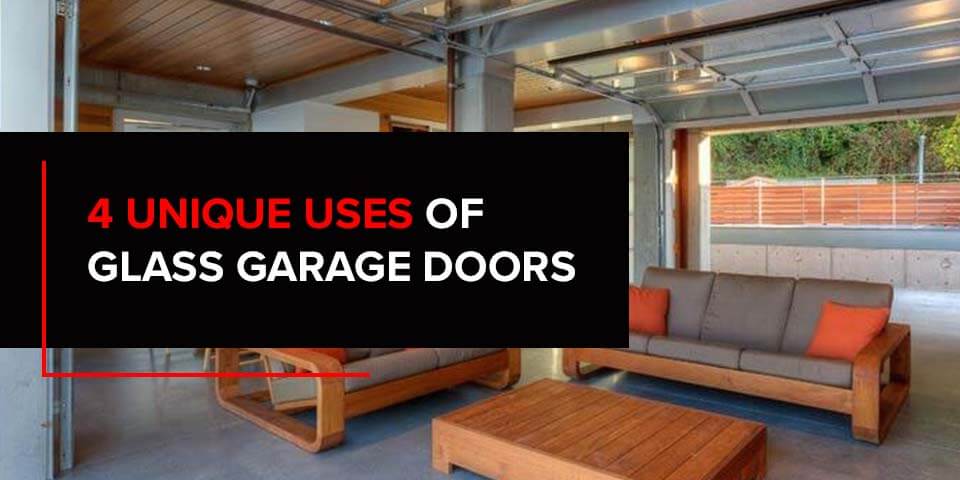 4 Unique Uses of Glass Garage Doors