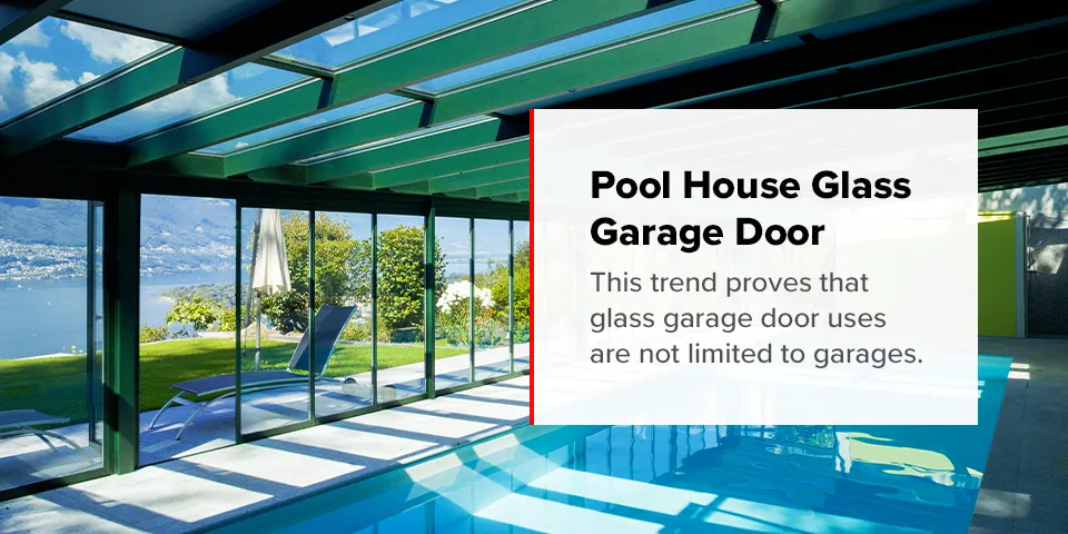 Pool House Glass Garage Door