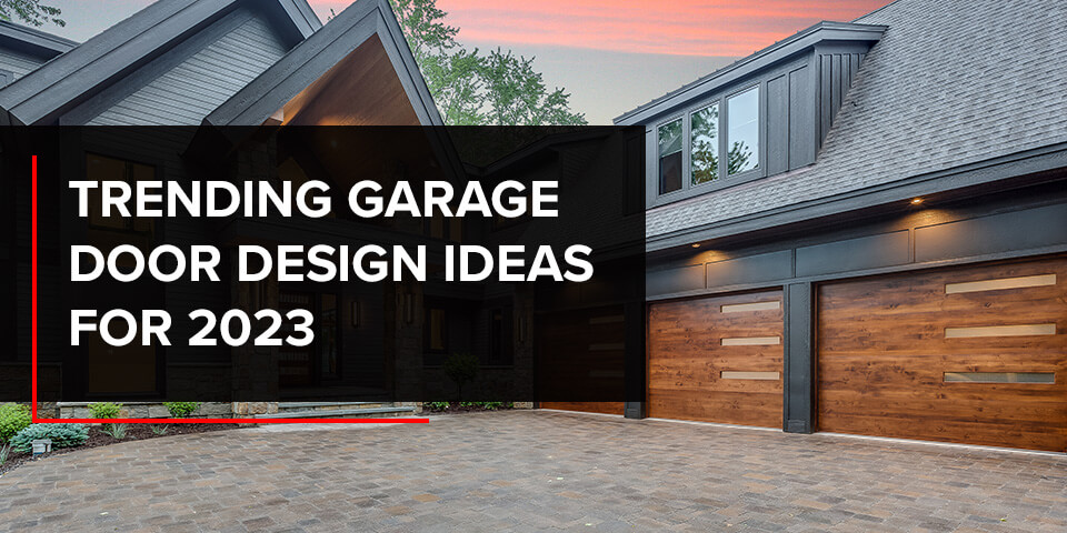 Trending Garage Door Design Ideas for 2023